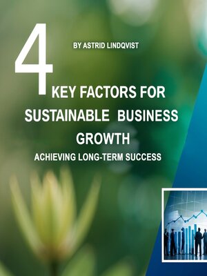 cover image of 4 Key Factors for Sustainable Business Growth